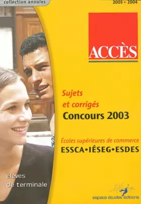 Couverture du produit · Accès: Annales du concours 2003 ESSCA/IESEG/ESDES