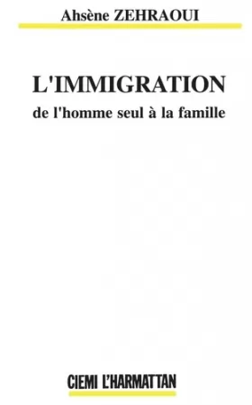 Couverture du produit · L'immigration: De l'homme seul à la famille