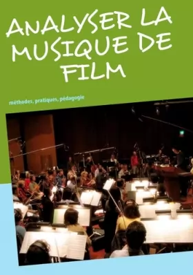 Couverture du produit · Analyser la musique de film: méthodes, pratiques, pédagogie