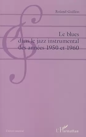 Couverture du produit · Le blues dans le jazz instrumental des années 1950 et 1960