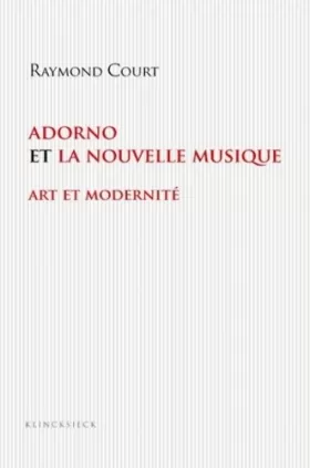 Couverture du produit · Adorno et la nouvelle musique: Art et modernité