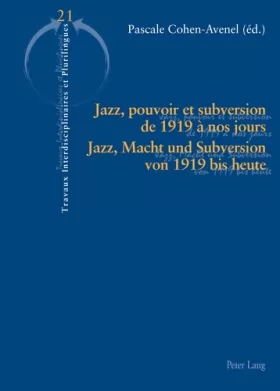 Couverture du produit · Jazz, pouvoir et subversion de 1919 à nos jours Jazz, Macht und Subversion von 1919 bis heute