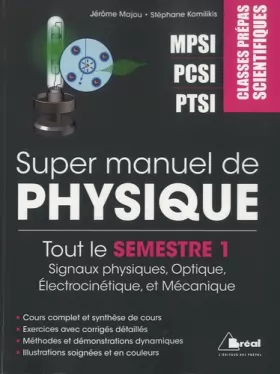 Couverture du produit · Super manuel de physique semestre 1 : Classes prépas scientifiques MPSI PCSI PTSI