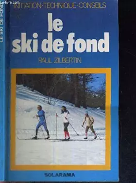 Couverture du produit · Le ski de fond/iniation, technique, conseils