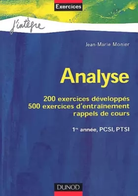 Couverture du produit · Analyse PCSI, PTSI: 200 exercices développés, 500 exercices d'entraînement - rappels de cours - 1reannée PCSI, PTSI