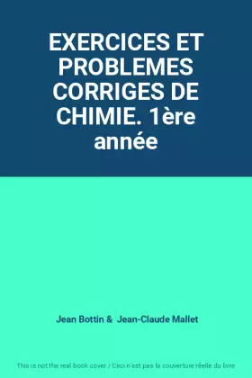 Couverture du produit · EXERCICES ET PROBLEMES CORRIGES DE CHIMIE. 1ère année