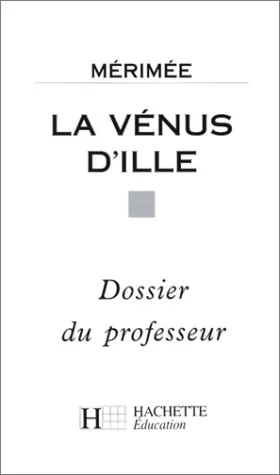 Couverture du produit · La Vénus d'Ille - Dossier du professeur