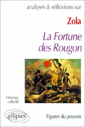 Couverture du produit · Analyses & réflexions sur Zola, La fortune des Rougon: Figures du pouvoir