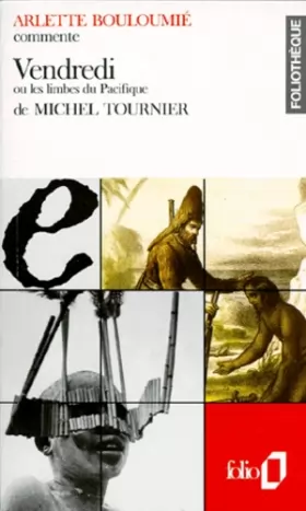 Couverture du produit · Vendredi ou Les limbes du Pacifique de Michel Tournier (Essai et dossier)