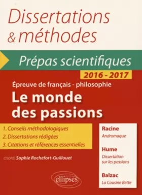 Couverture du produit · Dissertations & Méthodes Le Monde des Passions Thème Français Philosophie Prépas Scientifiques 2016-2017