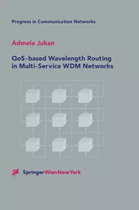 Couverture du produit · Qos-Based Wavelength Routing in Multi-Service Wdm Networks