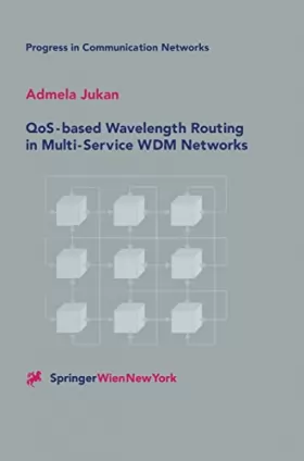 Couverture du produit · Qos-Based Wavelength Routing in Multi-Service Wdm Networks