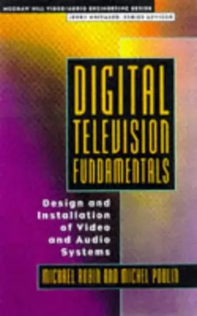 Couverture du produit · Digital Television Fundamentals: Design and Installation of Video and Audio Systems