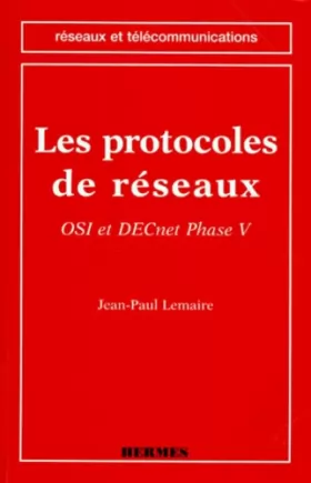 Couverture du produit · LES PROTOCOLES DE RESEAUX. OSI et DECnet Phase V