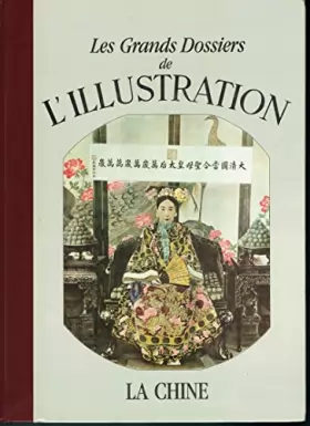 Couverture du produit · Les Grands Dossiers de L'Illustration. La Chine. Histoire d'un siècle 1843-1944