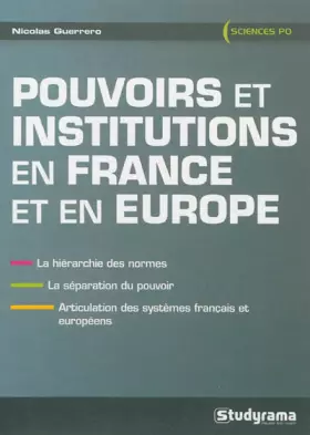 Couverture du produit · Pouvoirs et institutions en France et en Europe: La hiérarchie des normes, la séparation des pouvoirs, l'articulation des ....