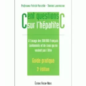 Couverture du produit · Cent questions sur l'hépatite C. A l'usage des 500 000 français contaminés et de ceux qui ne veulent pas l'être, 3ème édition