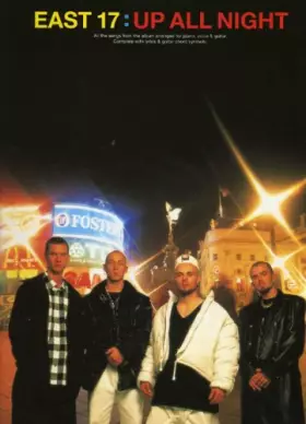 Couverture du produit · East 17: Up all night: All the songs from the album arranged for piano, voice & guitar : complete with lyrics & guitar chord sy