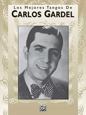 Couverture du produit · Los Mejores Tangos de Carlos Gardel Piano, Vocal and Guitar Chords