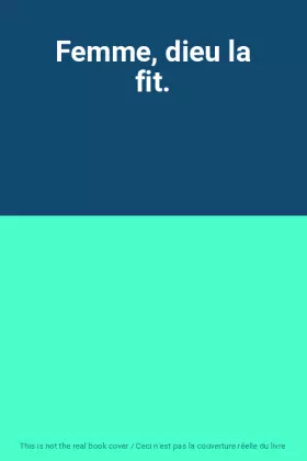 Couverture du produit · Femme, dieu la fit.