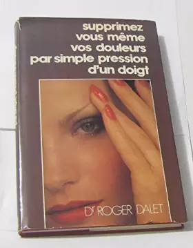 Couverture du produit · Supprimez vous même vos douleurs par simple pression d'un doigt