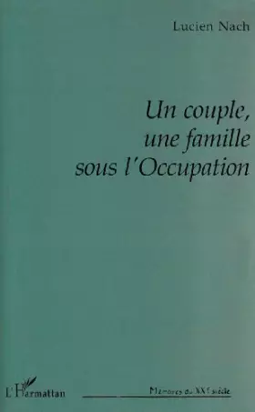 Couverture du produit · Un couple, une famille sous l'Occupation