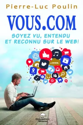 Couverture du produit · Vous.Com - Soyez vu, entendu et reconnu sur le Web !