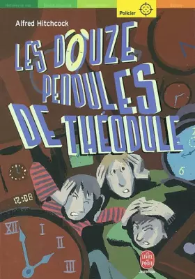 Couverture du produit · Les douze pendules de Théodule