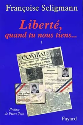 Couverture du produit · LIBERTE, QUAND TU NOUS TIENS... Tome 1