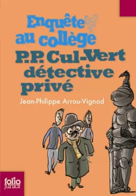 Couverture du produit · Enquête au collège, 3 : P.P. Cul-Vert détective privé