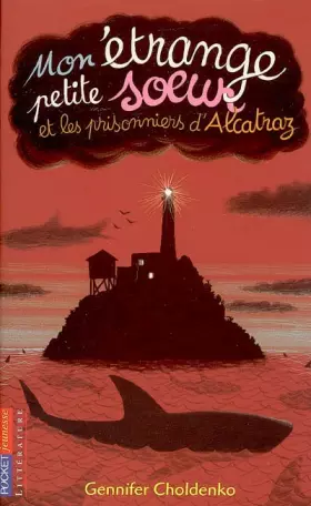 Couverture du produit · Mon étrange petite soeur et les prisonniers d'Alcatraz