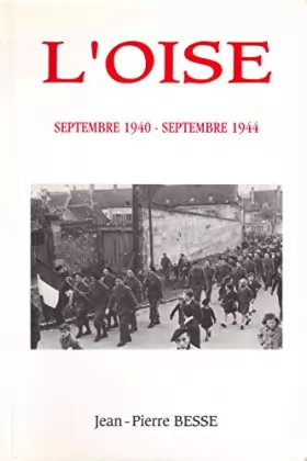 Couverture du produit · L'oise septembre 1940-septembre 1944