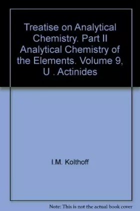 Couverture du produit · Treatise on Analytical Chemistry. Part II Analytical Chemistry of the Elements. Volume 9