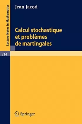 Couverture du produit · Calcul Stochastique et Problèmes de Martingales (Lecture Notes in Mathematics, 714) (French Edition)