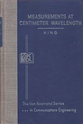 Couverture du produit · Measurements at centimeter wave-length (The Van Nostrand series in communications engineering)