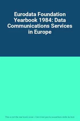Couverture du produit · Eurodata Foundation Yearbook 1984: Data Communications Services in Europe