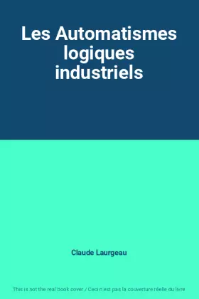 Couverture du produit · Les Automatismes logiques industriels