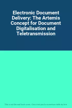 Couverture du produit · Electronic Document Delivery: The Artemis Concept for Document Digitalisation and Teletransmission