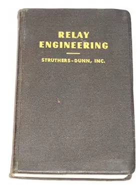 Couverture du produit · Relay engineering: A reference book to guide engineers and others in the selection and use of electromagnetic relays