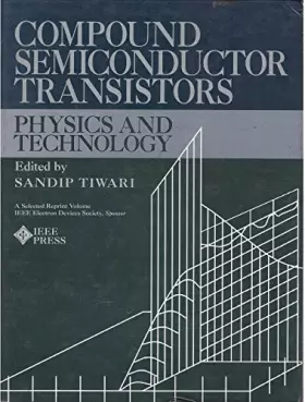 Couverture du produit · Compound Semiconductor Transistors: Physics and Technology