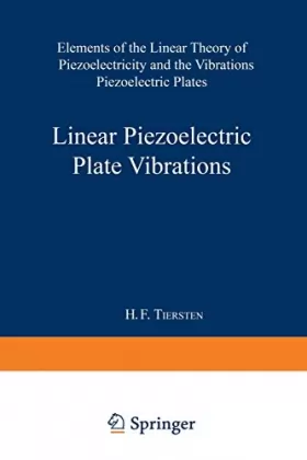 Couverture du produit · Linear Piezoelectric Plate Vibrations: Elements of the Linear Theory of Piezoelectricity and the Vibrations Piezoelectric Plate