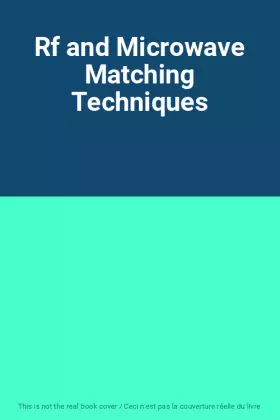 Couverture du produit · Rf and Microwave Matching Techniques