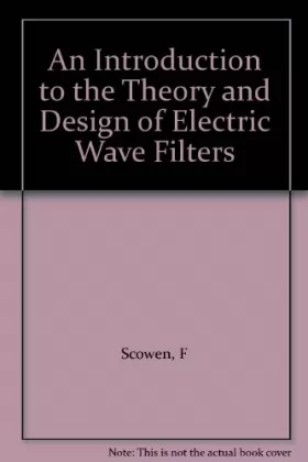 Couverture du produit · An Introduction to the Theory and Design of Electric Wave Filters