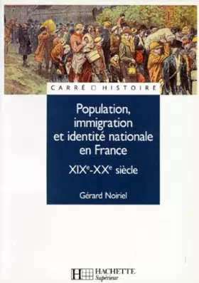 Couverture du produit · Population, immigration et identité nationale en France : XIXe - XXe siècle