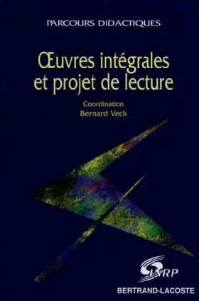 Couverture du produit · Oeuvres intégrales et projet de lecture