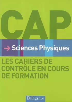 Couverture du produit · Sciences Physiques CAP : Les cahiers de contrôle en cours de formation