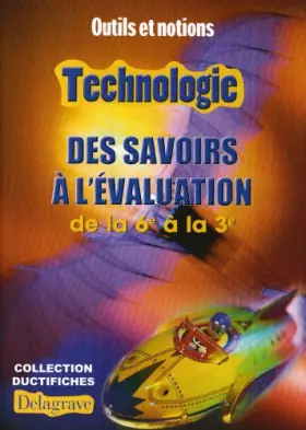 Couverture du produit · Technologie des savoirs à l'évaluation : de la 6e à la 3e