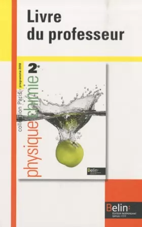 Couverture du produit · Physique Chimie 2e : Livre du professeur, programme 2010