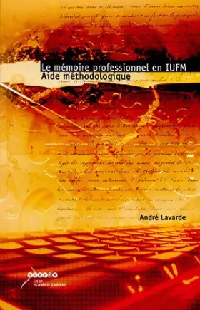 Couverture du produit · Le mémoire professionnel en IUFM : Aide méthodologique