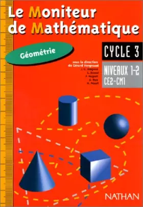 Couverture du produit · Le moniteur de mathématiques CE2/CM1 : géométrie niveaux 1 et 2, cycle 3